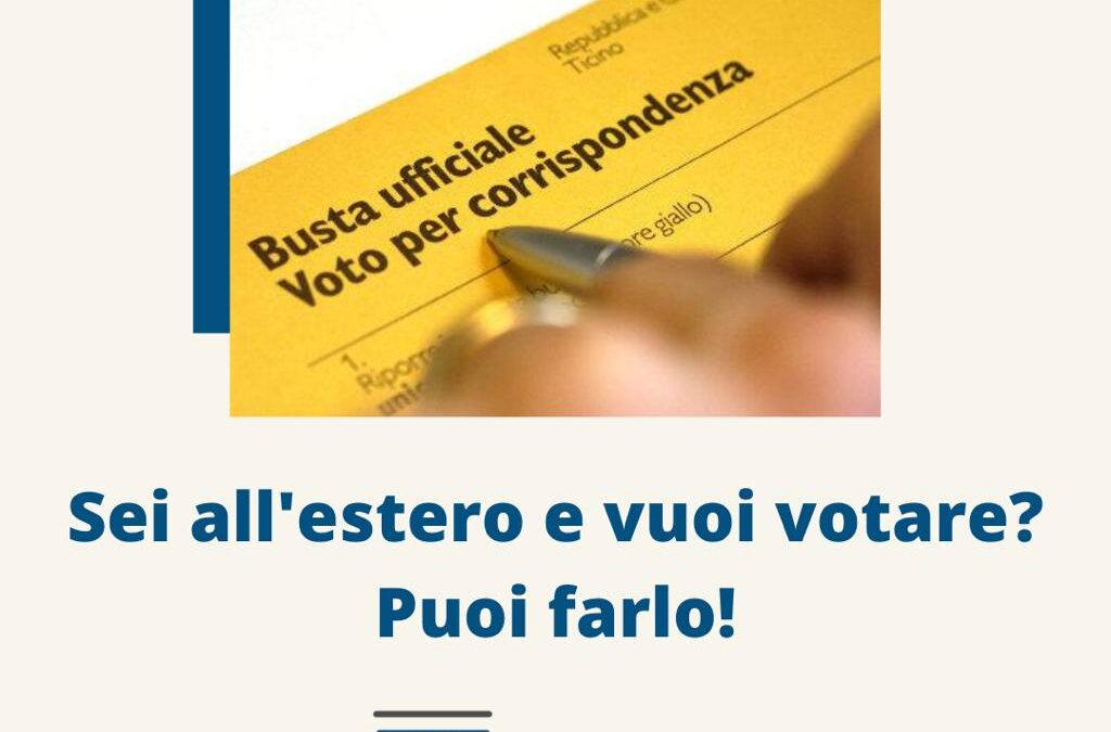 Elezioni politiche – Sei all’estero e vuoi votare? Puoi farlo!