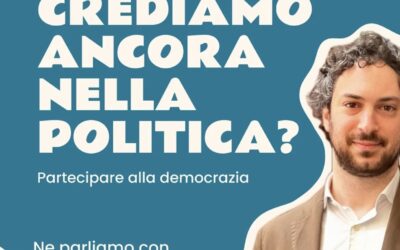 POLITEIA A CHIERI – “Crediamo ancora nella politica?”